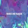 Aaron London - Take Me Back - Single